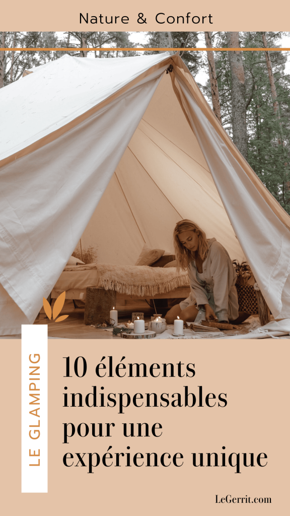 voici les 10 éléments indispensables pour un séjour nature confortable avec une expérience glamping unique