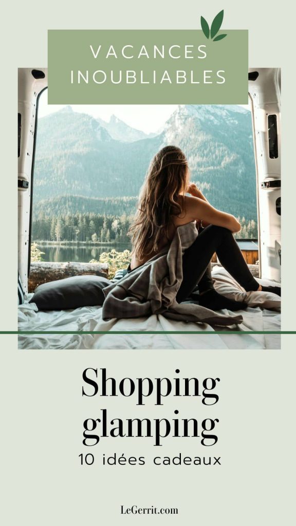 shopping glamping: 10 idées de cadeaux parfaits